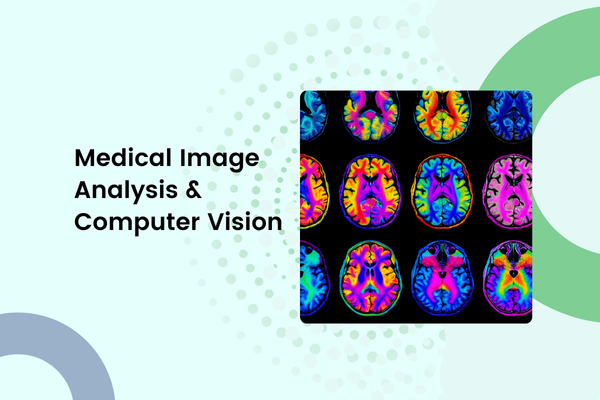 Medical Image Analysis & Computer Vision